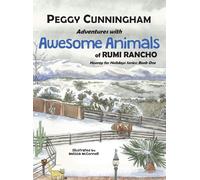 Peggy Cunningha Adventures with Awesome Animals of Rumi Ranch (Copertina rigida)