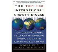 Peggy Edersheim Kalb Scott E K The Top 100 International Growth Sto (Tascabile)