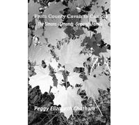 Peggy Elizabeth From County Cavan to Canada: The Simons-Simonds-Symo (Tascabile)