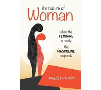 Peggy Funk Voth The Nature of Woman (Tascabile)