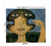 Peggy Guggenheim e l'immaginario surreale