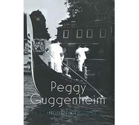 Peggy Guggenheim. L'ultima dogaressa. Catalogo della mostra (Venezia, 21 settembre 2019-27 gennaio 2020). Ediz. illustrata