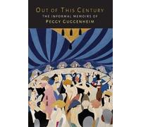 Peggy Guggenheim Out of This Century (Tascabile)