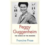 Peggy Guggenheim: The Shock of the Modern