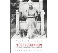 Libri Paolo Barozzi - Peggy Guggenheim. Una Donna, Una Collezione, Venezia