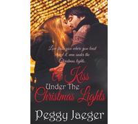 Peggy Jaeger A Kiss Under the Christmas Lights (Tascabile)