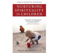 Peggy Joy Jenkins Nurturing Spirituality in Children (Tascabile)