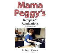 Peggy Joyce Chaney Kevin Wicasta Love Mama Peggy's Recipes & Ruminat (Tascabile)