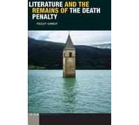 Peggy Kamuf Literature and the Remains of the Death Penalty (Tascabile)