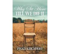 Peggy Kirchhoff Why Sit Here Till We Die II (Tascabile)