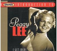Peggy Lee - A Proper Introduction to Peggy Lee: I Get Ideas
