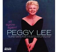 Peggy Lee - All Aglow Again!