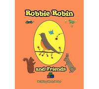 Peggy ''Louise'' Berry Robbie Robin and Friends (Tascabile)