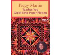 Peggy Martin Teaches You Quick-Strip Paper Piecing