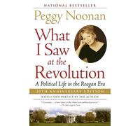 Peggy Noonan What I Saw at the Revolution (Tascabile)