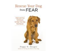 Peggy O. Swager Rescue Your Dog from Fear (Tascabile)