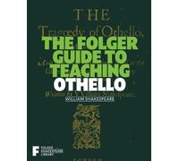 The Folger Guide to Teaching Othello
