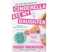 Peggy Orenstein Cinderella Ate My Daughter (Tascabile)