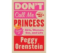 Peggy Orenstein Don't Call Me Princess (Copertina rigida)