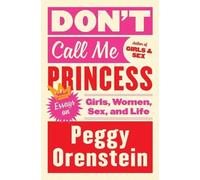Peggy Orenstein Don't Call Me Princess (Tascabile)