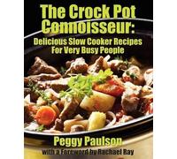 Peggy Paulson The Crock Pot Connoisseur (Tascabile)