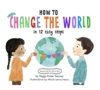 Peggy Porter Tierney How to Change the World in 12 Easy Steps (Copertina rigida)
