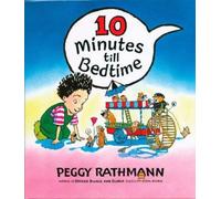 Peggy Rathmann 10 Minutes till Bedtime (Copertina rigida)
