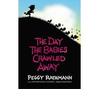 Peggy Rathmann The Day the Babies Crawled Away (Copertina rigida)