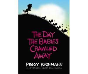 Peggy Rathmann The Day the Babies Crawled Away (Copertina rigida)