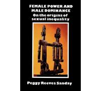 Peggy Reeves Sanday Female Power and Male Dominance (Tascabile)