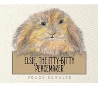 Peggy Schultz Elsie, the Itty-Bitty 'Peacemaker' (Copertina rigida)