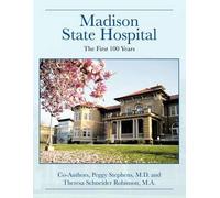 Peggy Stephens M.D. Theresa Schneider Robinson M Madison State Hospi (Tascabile)