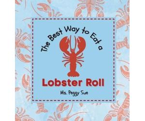 Peggy Sue The Best Way to Eat a Lobster Roll (Copertina rigida)