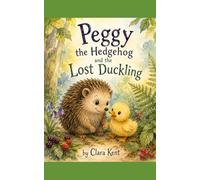 Peggy The Hedgehog And The Lost Duckling