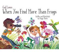 Peggy Thiele God Loves When You Find More Than Frogs (Tascabile)