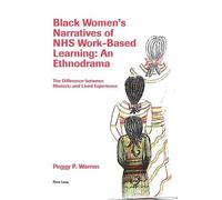 Peggy Warren Black Women’s Narratives of NHS Work-Based Learning: An (Tascabile)