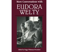 Peggy Whitman Prenshaw More Conversations with Eudora Welty (Tascabile)