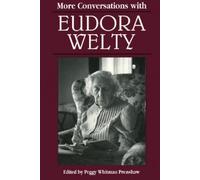 Peggy Whitman Prenshaw More Conversations with Eudora Welty (Tascabile)