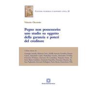 Pegno non possessorio: uno studio su oggetto della garanzia e poteri del creditore