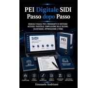 PEI DIGITALE SIDI PASSO DOPO PASSO: Manuale visuale per l’insegnante di sostegno: accesso, fascicolo, compilazione delle sezioni, salvataggio, approvazione e firma