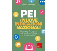 PEI e nuove indicazioni nazionali. Progettare l’inclusione nella scuola dell’infanzia e del primo ciclo