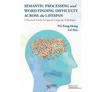 Pei-Fang Hung L Semantic Processing and Word Finding Difficulty Acro (Tascabile)