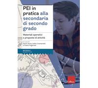 PEI in pratica alla secondaria di secondo grado. Materiali operativi e proposte di attività. Aggiornato D.M. 153/2023