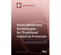 Pei Li Novel Membrane Technologies for Traditional Industrial Proces (Tascabile)