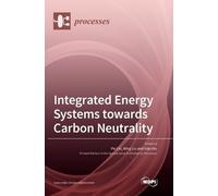 Pei Liu Ming Liu Integrated Energy Systems towards Carbon Ne (Copertina rigida)