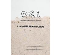Pei. Piano educativo individualizzato. Il mio diario di bordo
