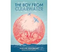 Pei-yun Yu The Boy from Clearwater (Tascabile)