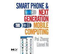 Pei Zheng Lionel Ni Smart Phone and Next Generation Mobile Computing (Tascabile)