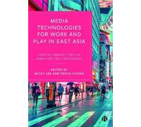 Peichi Chung Media Technologies for Work and Play in East Asi (Copertina rigida)