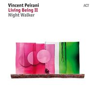 Peirani Vincent - LIVING BEING II - NIGHT..